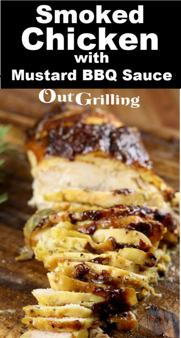 Smoked Chicken {with Mustard BBQ Sauce} - Out Grilling