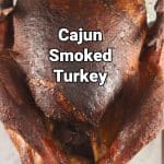 Cajun Smoked Turkey with text overlay.
