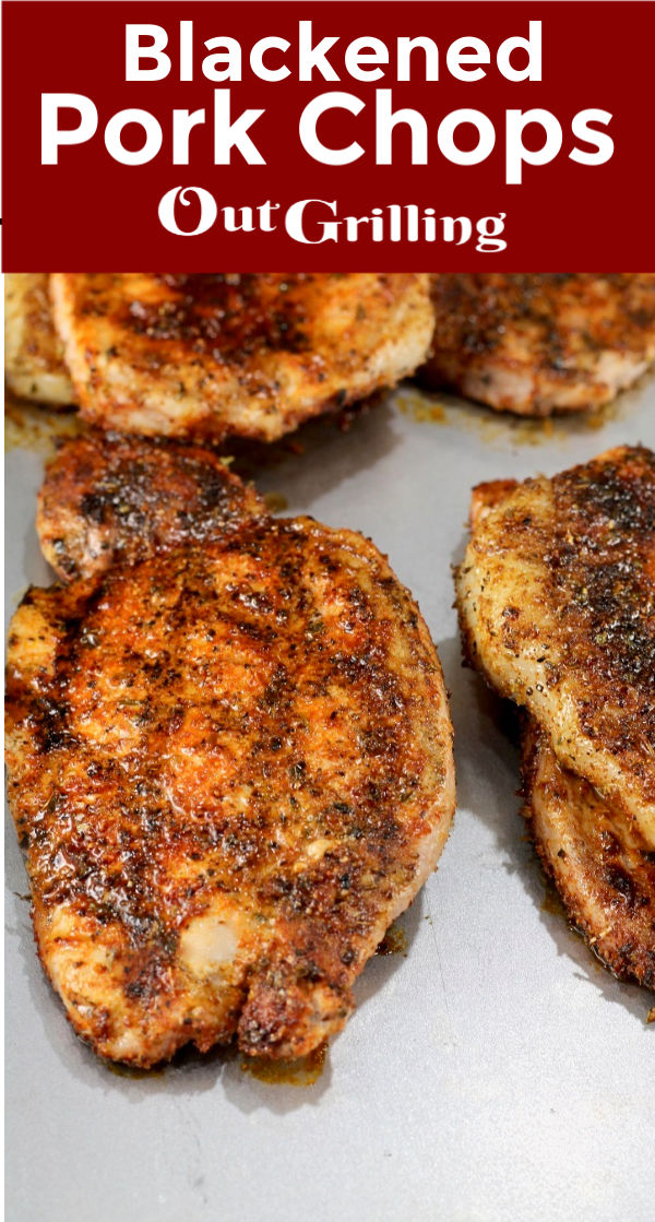 Blackened Pork Chops - Out Grilling