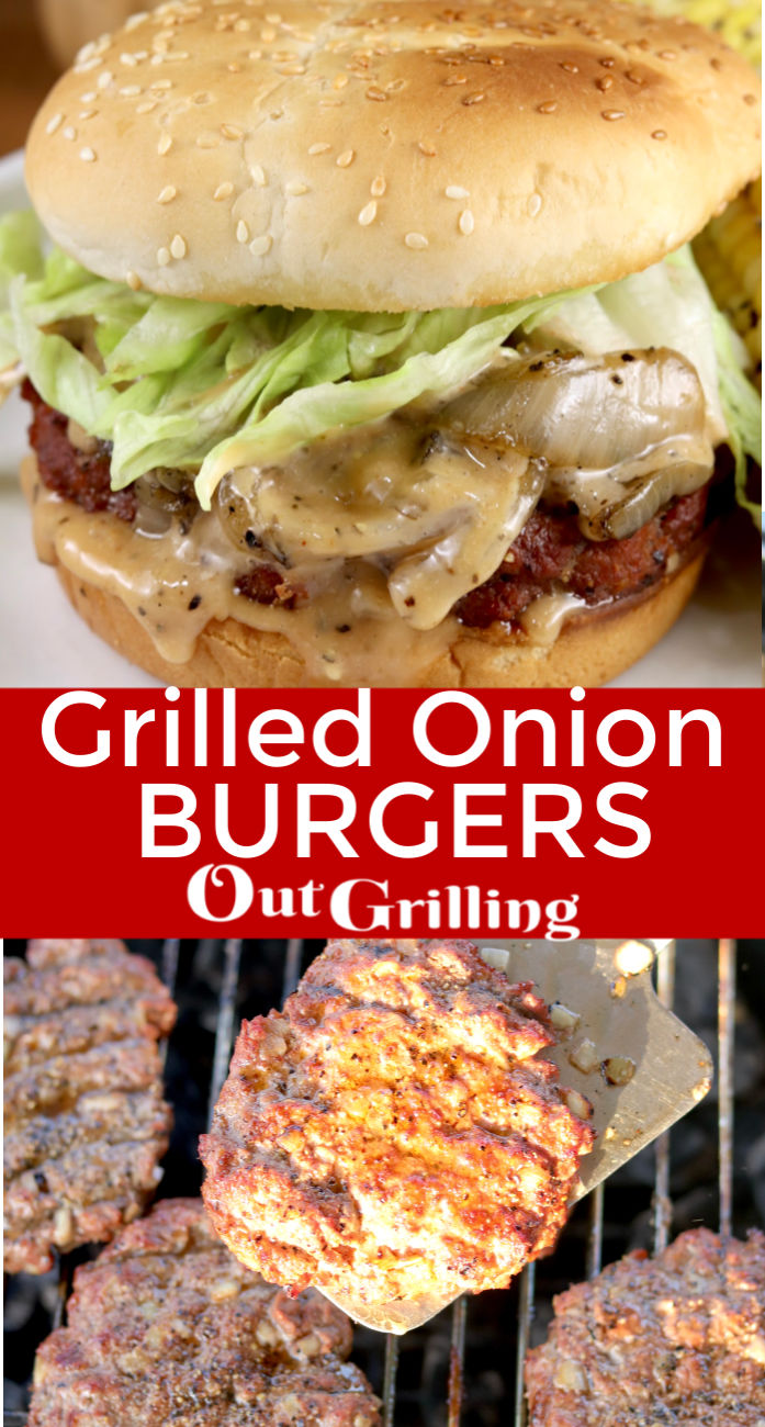 Grilled Onion Burgers close up and photo of patties on the grill with text overlay in between