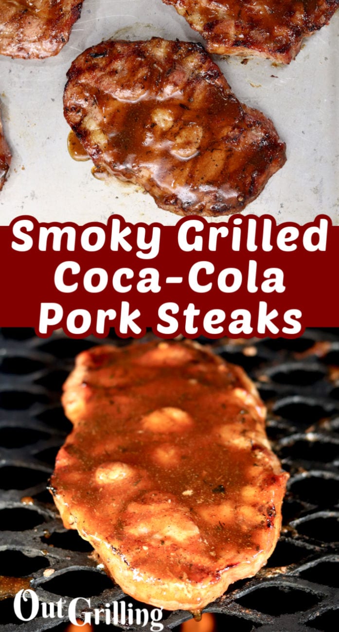 Collage with pork steaks on the grill - text overlay Smoky Grilled Coca-Cola Pork Steaks