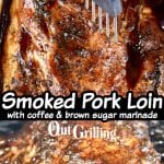 Smoked Pork Loin with Coffee Marinade - collage marinating and on the grill