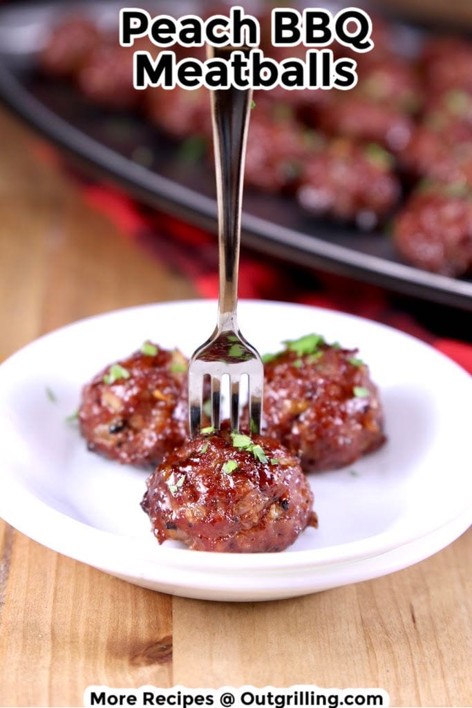 Peach BBQ Meatballs - 3 on an appetizer plate with a cocktail fork stuck in one - text overlay