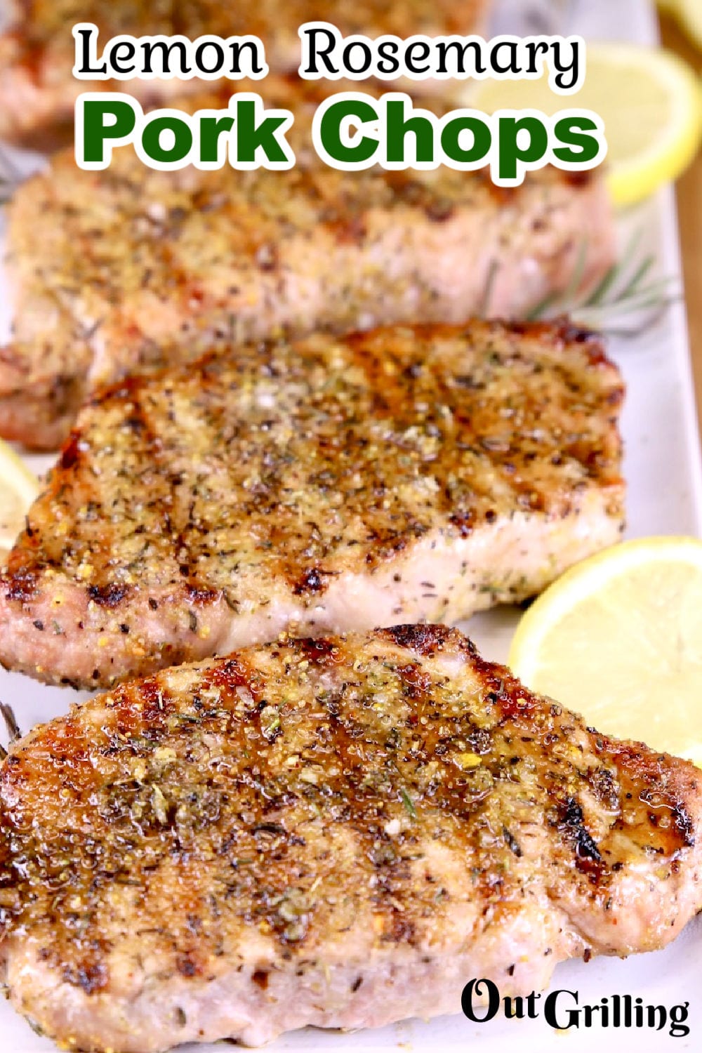 Grilled Lemon Rosemary Pork Chops - Out Grilling