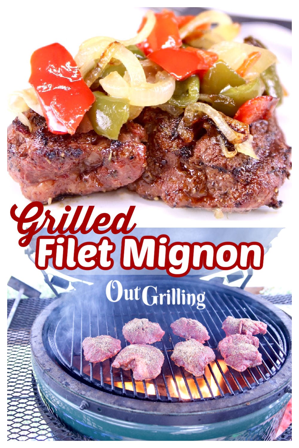 Grilled Filet Mignon {with Peppers & Onions} - Out Grilling