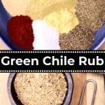 Green Chile Rub Collage - ingredients in a bowl/ mixed in a bowl with measuring spoon of rub