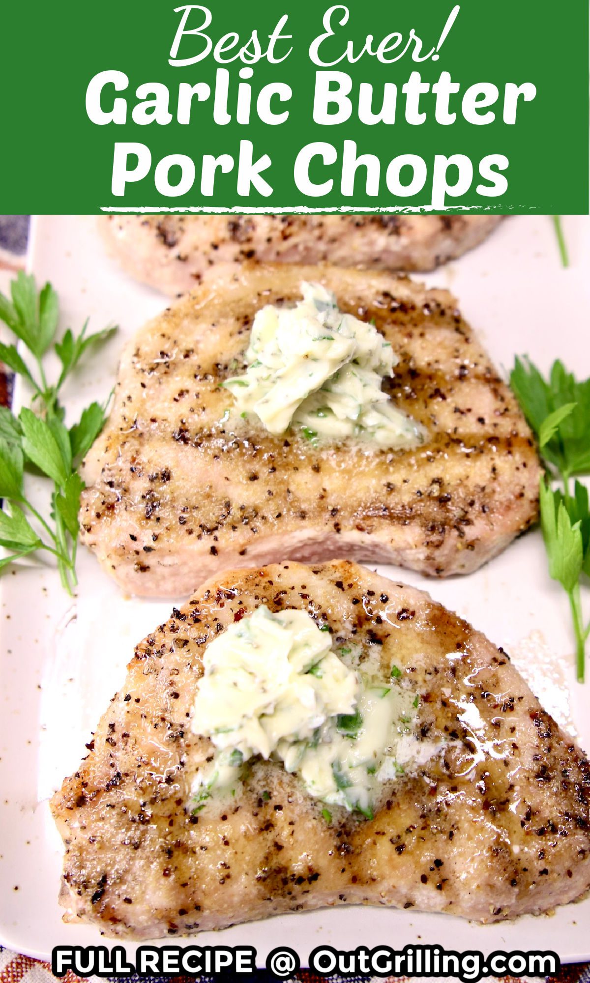 Grilled Garlic Butter Pork Chops Recipe - Out Grilling