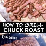 collage how to grill chuck roast: sliced / on grill - text overlay