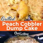 Grilled Peach Cobbler Dump Cake collage: spoonful/on the grill