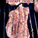 Grilled Pork Chops - on grill - text overlay