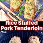 Rice stuffed pork tenderloin collage: platter/on grill