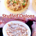 collage: stuffed onions- plated/on grill