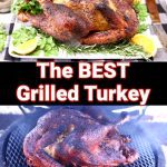 The Best Grilled Turkey Collage: on platter/ on grill