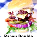 text overlay - Bacon Double Cheeseburger on a plate.