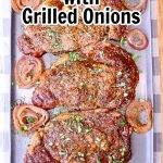 Ribeyes with Grilled Onions on a platter-text overlay.