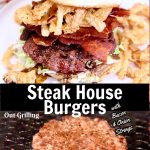 Steakhouse Burgers - burger plated / on grill.