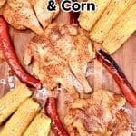 Grilled Chicken Smoked Sausage & Corn