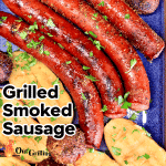 Grilled Smoked Sausage with potatoes. Text overlay.