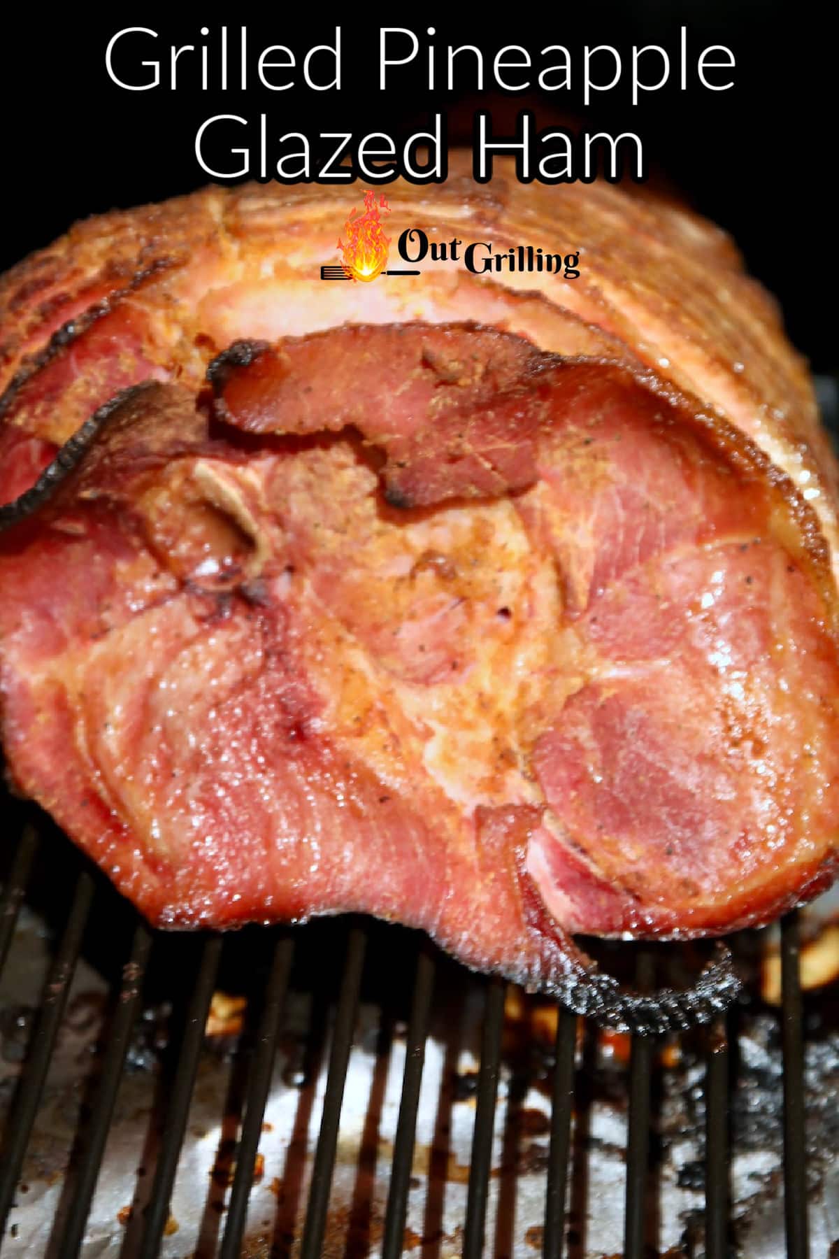 Grilled Pineapple Glazed Ham - Out Grilling