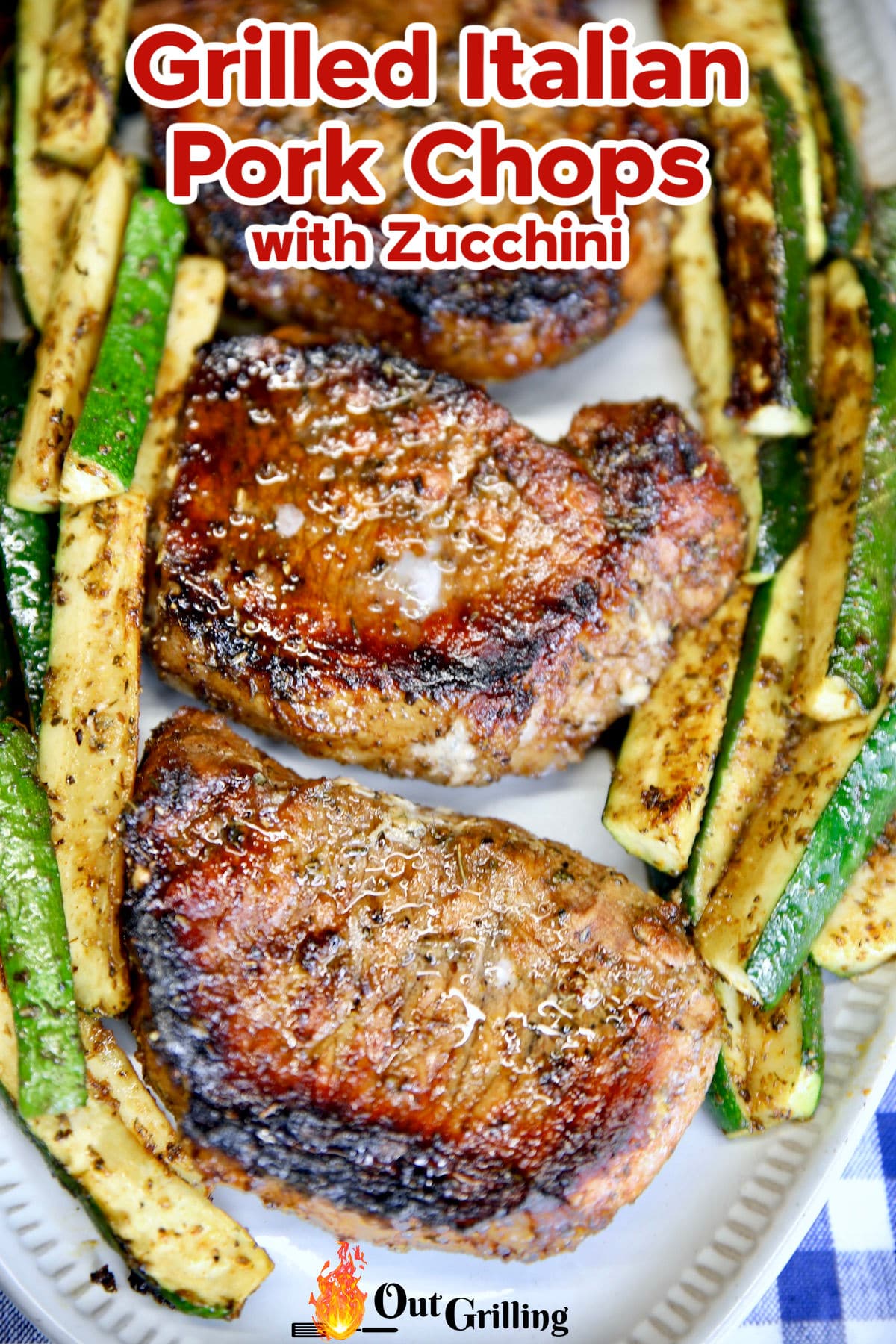 Italian Grilled Pork Chops {with Zucchini} - Out Grilling