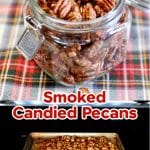 Collage: smoked candied pecans in a jar / grill.