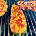 Chicken Stuffed Poblano Peppers.