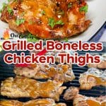 Grilled Boneless Chicken Thighs collage: plated/grill.