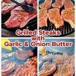 Grilled Steaks with garlic and onion butter collage. Text overlay.