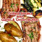 2 grilled steaks with baked potatoes and zucchini. Text overlay.