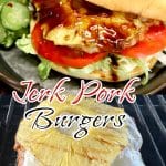 Jerk Pork Burgers collage: Plated/ grill.
