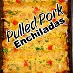 Pulled Pork Enchiladas in a pan with text overlay.