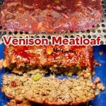 Venison meatloaf collage: on the grill/sliced on platter. Text overlay.