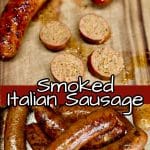 Collage: smoked Italian sausage, sliced, whole links. Text overlay.