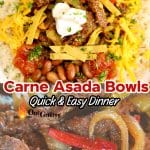 Carne Asada steak bowls collage: bowl/grilling steak. Text overlay.