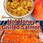 Hot Honey in a jar over salmon on the grill - text overlay.